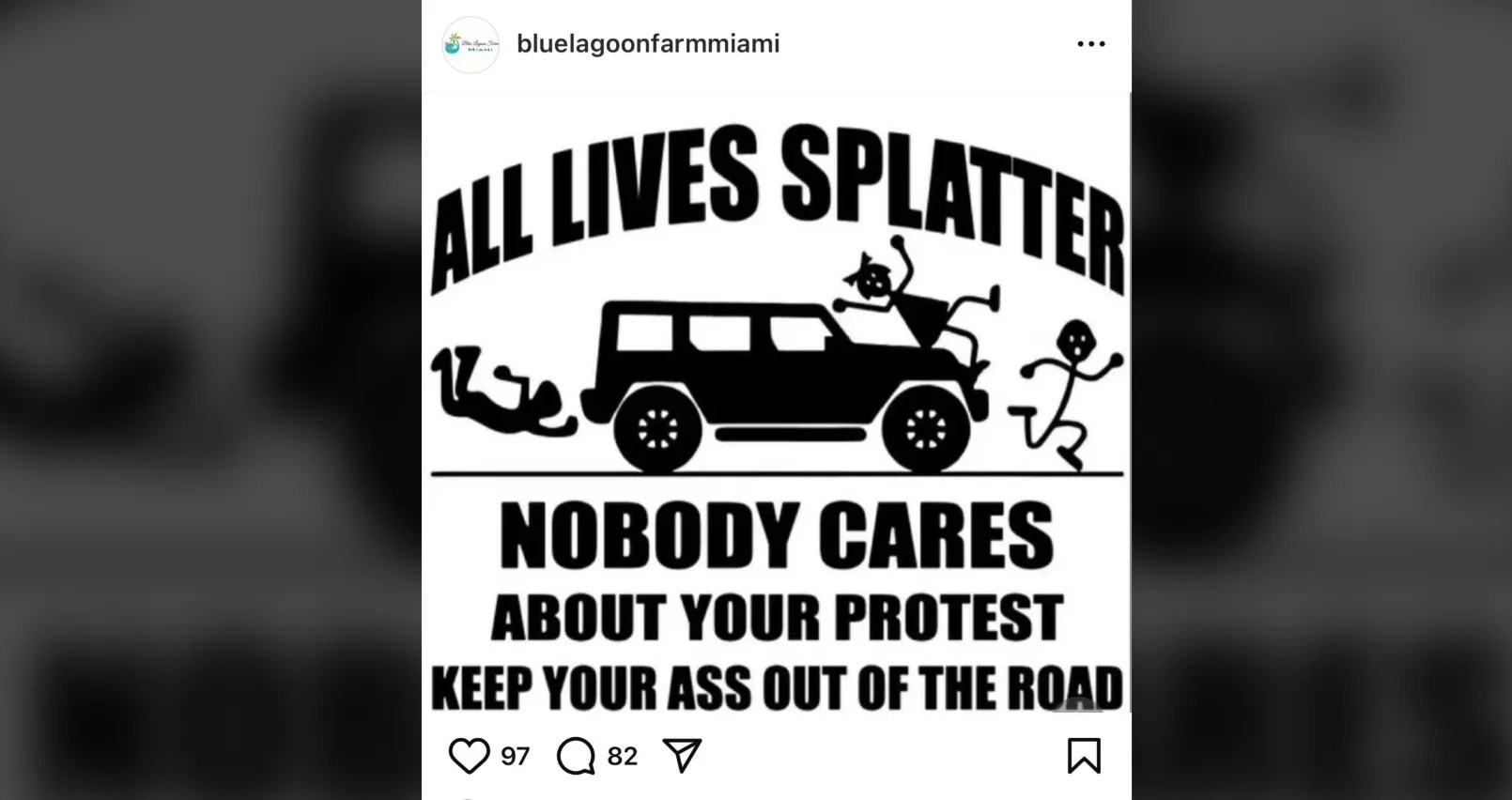 Instagram post of meme that reads "All Lives Splatter. Nobody cares about your protest. Kep your ass out of the road." A car runs over people.